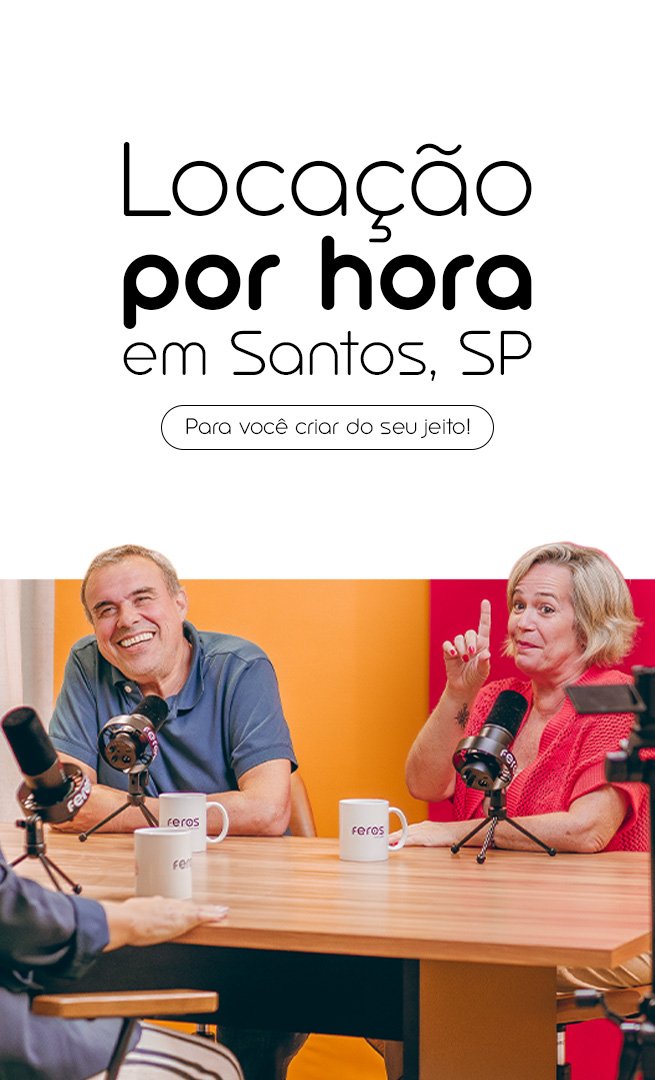 Locação por hora em Santos, SP. Para você criar do seu jeito!