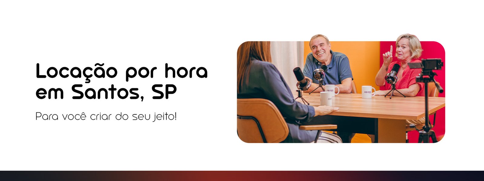 Locação por hora em Santos, SP. Para você criar do seu jeito!